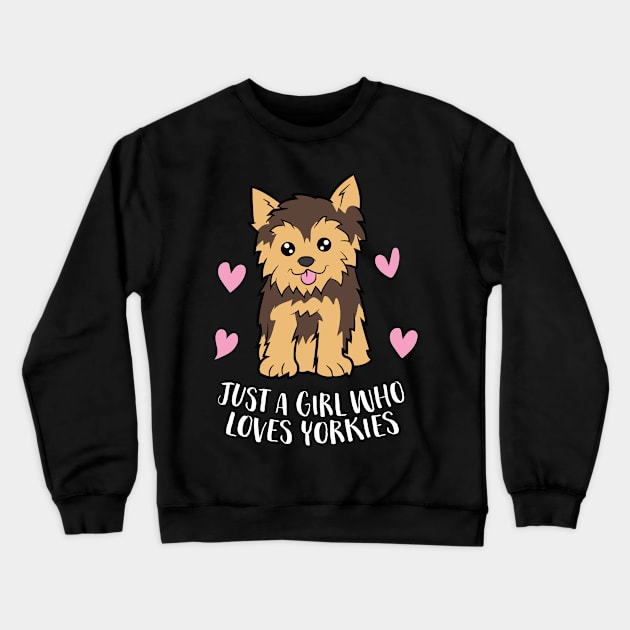 Yorkie Dog Mom Gift Just a Girl Who Loves Yorkies Crewneck Sweatshirt by EQDesigns